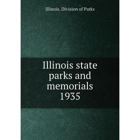 

Книга Illinois state parks and memorials 1935
