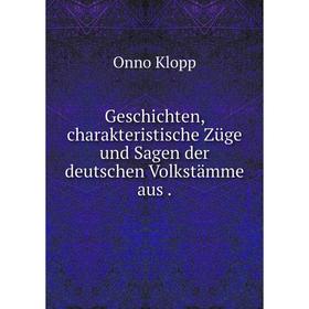 

Книга Geschichten, charakteristische Züge und Sagen der deutschen Volkstämme aus.