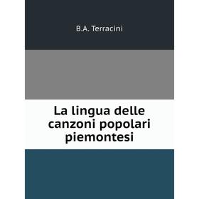 

Книга La lingua delle canzoni popolari piemontesi