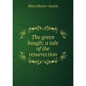 

Книга The green bougha tale of the resurrection