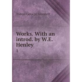 

Книга Works. With an introd. by W. E. Henley 1