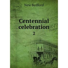 

Книга Centennial celebration 2