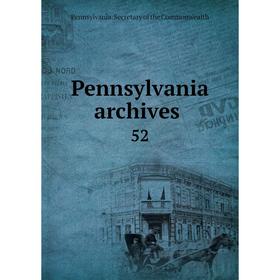 

Книга Pennsylvania archives 52