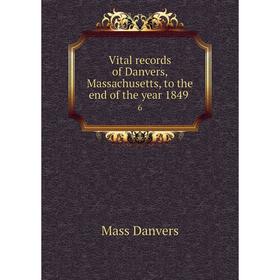 

Книга Vital records of Danvers, Massachusetts, to the end of the year 1849 6