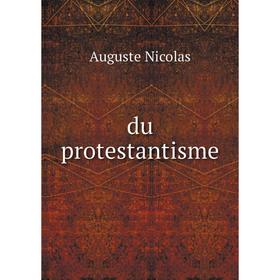 

Книга Du protestantisme