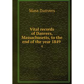 

Книга Vital records of Danvers, Massachusetts, to the end of the year 1849 4