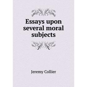 

Книга Essays upon several moral subjects
