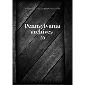 

Книга Pennsylvania archives 50