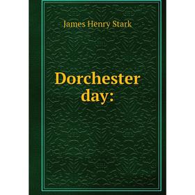

Книга Dorchester day: