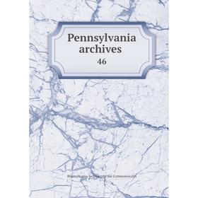 

Книга Pennsylvania archives 46