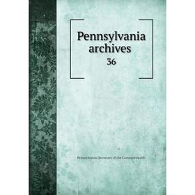 

Книга Pennsylvania archives 36