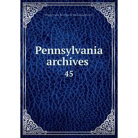 

Книга Pennsylvania archives 45