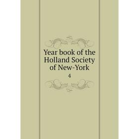 

Книга Year book of the Holland Society of New-York 4
