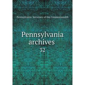 

Книга Pennsylvania archives 32