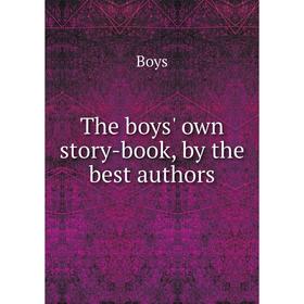 

Книга The boys' own story-book, by the best authors