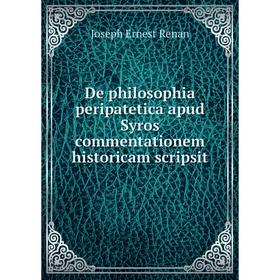 

Книга De philosophia peripatetica apud Syros commentationem historicam scripsit