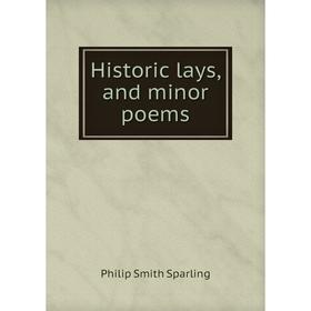 

Книга Historic lays, and minor poems