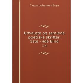 

Книга Udvalgte og samlede poetiske skrifter: 1ste - 4de Bind 3-4