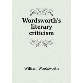 

Книга Wordsworth's literary criticism