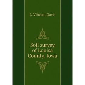 

Книга Soil survey of Louisa County, Iowa