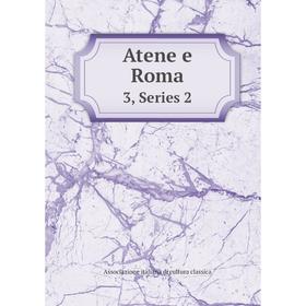 

Книга Atene e Roma 3, Series 2