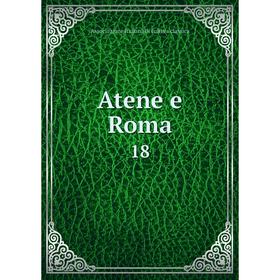 

Книга Atene e Roma 18