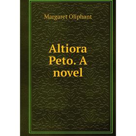 

Книга Altiora Peto. A novel