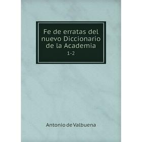 

Книга Fe de erratas del nuevo Diccionario de la Academia 1-2