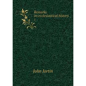 

Книга Remarks on ecclesiastical history 3