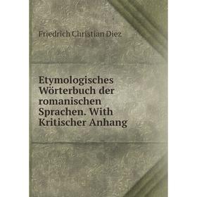 

Книга Etymologisches Wörterbuch der romanischen Sprachen. With Kritischer Anhang