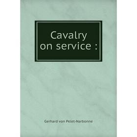 

Книга Cavalry on service: