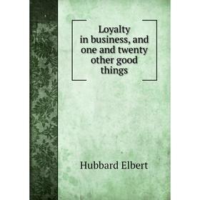 

Книга loyalty in business, and one and twenty other good things