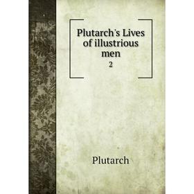 

Книга Plutarch's Lives of illustrious men 2