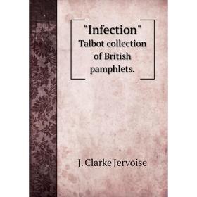 

Книга Infection Talbot collection of British pamphlets.