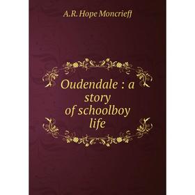 

Книга Oudendale: a story of schoolboy Life