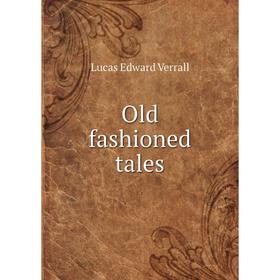 

Книга Old fashioned tales