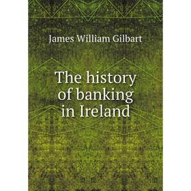 

Книга The history of banking in Ireland