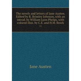 

Книга The novels and letters of Jane Austen. Edited by R. Brimley Johnson, with an introd. by William Lyon Phelps, with colored illus. by C. E. and H.