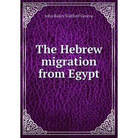 

Книга The Hebrew migration from Egypt
