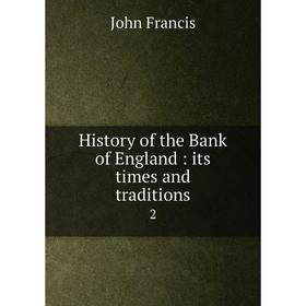 

Книга History of the Bank of England: its times and traditions 2