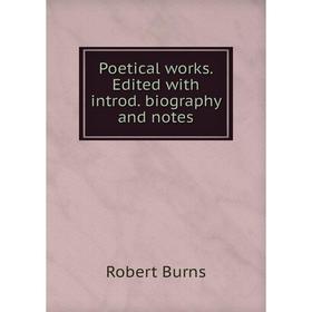 

Книга Poetical works. Edited with introd. biography and notes