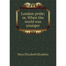 

Книга London prideor, When the world was younger
