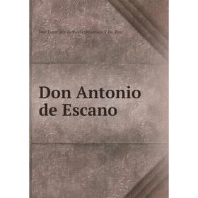 

Книга Don Antonio de Escano
