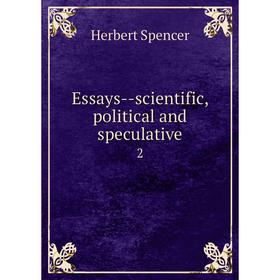 

Книга Essays-scientific, political and speculative 2