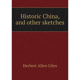 

Книга Historic China, and other sketches