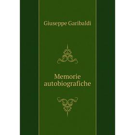 

Книга Memorie autobiografiche