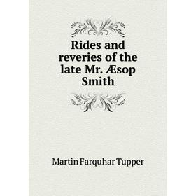 

Книга Rides and reveries of the late Mr. Æsop Smith