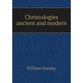 

Книга Christologies ancient and modern