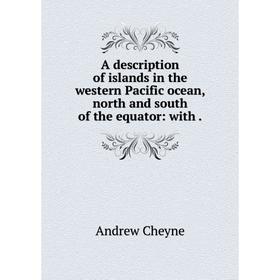 

Книга A description of islands in the western Pacific ocean, north and south of the equator: with.