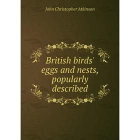 

Книга British birds' eggs and nests, popularly described